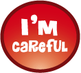 I'm careful